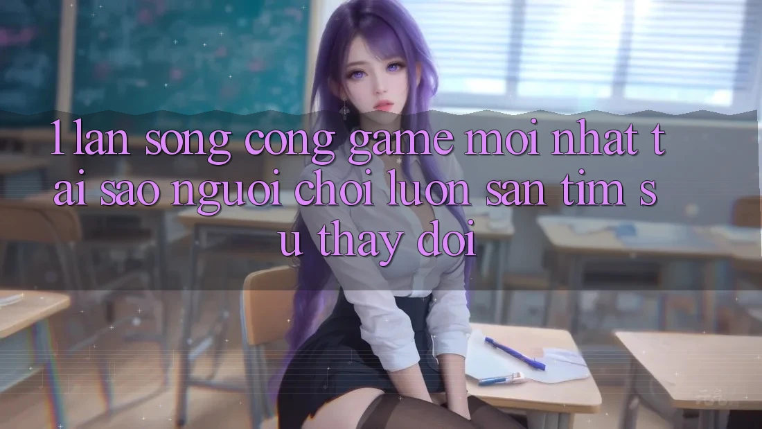 1. Làn Sóng Cổng Game Mới nhất: Tại Sao Người Chơi Luôn Săn tìm Sự Thay Đổi? 1. Làn Sóng Cổng Game Mới nhất: Tại Sao Người Chơi Luôn Săn tìm Sự Thay Đổi?
