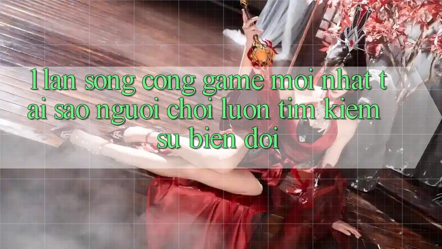 1. Làn Sóng Cổng Game Mới nhất: Tại Sao Người Chơi Luôn Tìm Kiếm Sự Biến đổi? 1. Làn Sóng Cổng Game Mới nhất: Tại Sao Người Chơi Luôn Tìm Kiếm Sự Biến đổi?