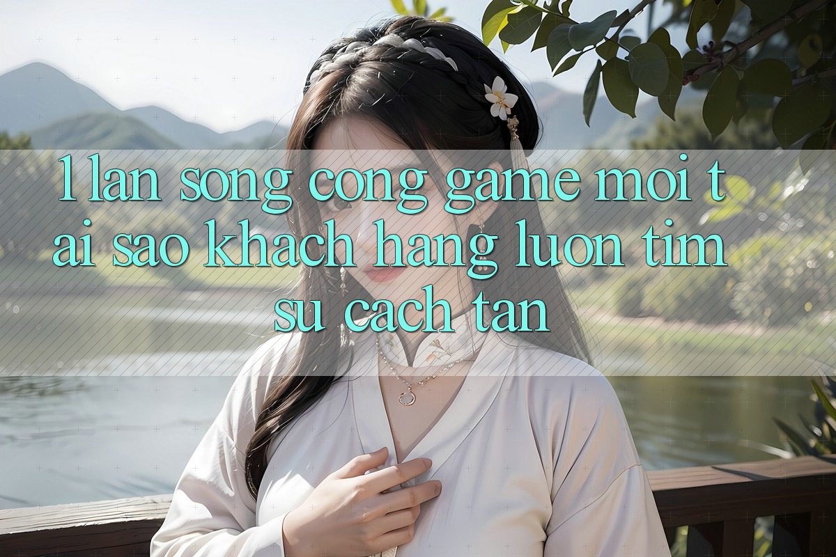1. Làn Sóng Cổng Game Mới: Tại Sao Khách hàng Luôn Tìm Sự Cách tân? 1. Làn Sóng Cổng Game Mới: Tại Sao Khách hàng Luôn Tìm Sự Cách tân?
