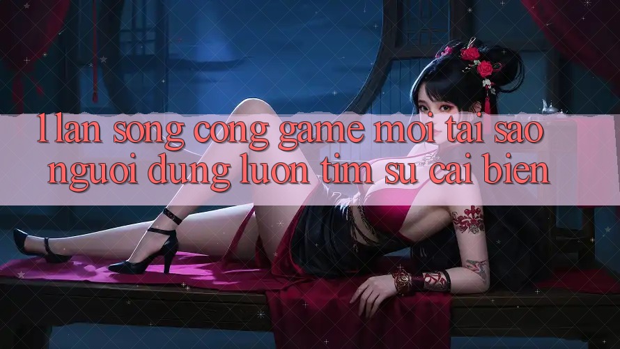 1. Làn Sóng Cổng Game Mới: Tại Sao Người dùng Luôn Tìm Sự Cải biến? 1. Làn Sóng Cổng Game Mới: Tại Sao Người dùng Luôn Tìm Sự Cải biến?
