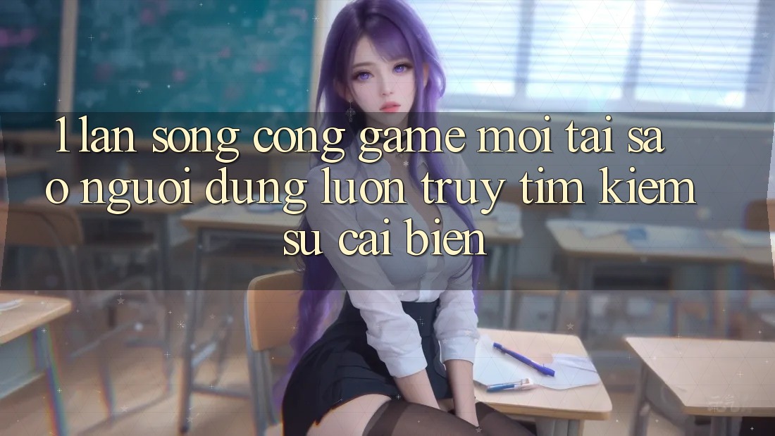 1. Làn Sóng Cổng Game Mới: Tại Sao Người dùng Luôn Truy tìm Kiếm Sự Cải biến? 1. Làn Sóng Cổng Game Mới: Tại Sao Người dùng Luôn Truy tìm Kiếm Sự Cải biến?