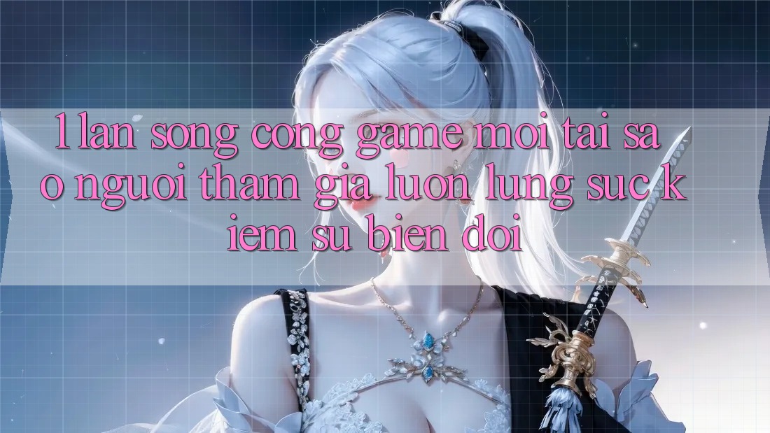 1. Làn Sóng Cổng Game Mới: Tại Sao Người tham gia Luôn Lùng sục Kiếm Sự Biến đổi? 1. Làn Sóng Cổng Game Mới: Tại Sao Người tham gia Luôn Lùng sục Kiếm Sự Biến đổi?