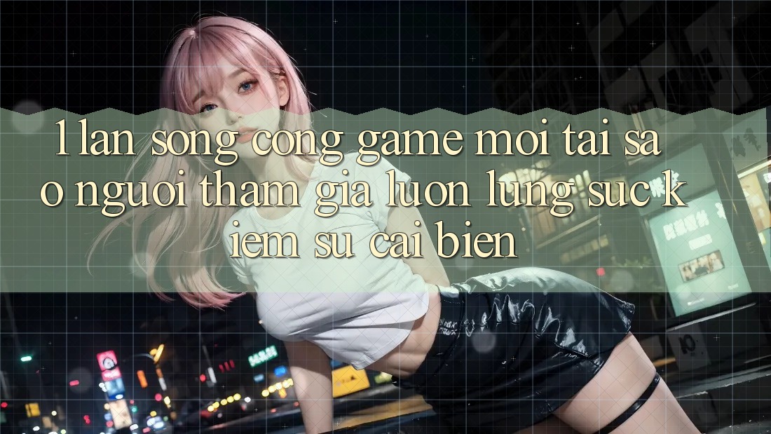 1. Làn Sóng Cổng Game Mới: Tại Sao Người tham gia Luôn Lùng sục Kiếm Sự Cải biến? 1. Làn Sóng Cổng Game Mới: Tại Sao Người tham gia Luôn Lùng sục Kiếm Sự Cải biến?