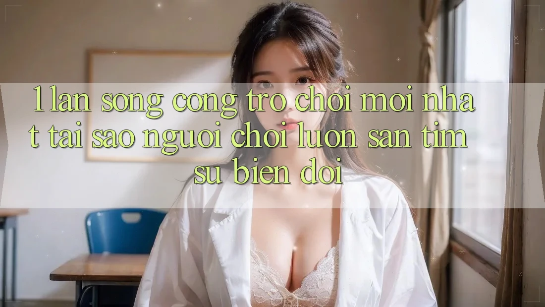 1. Làn Sóng Cổng Trò chơi Mới nhất: Tại Sao Người Chơi Luôn Săn tìm Sự Biến đổi? 1. Làn Sóng Cổng Trò chơi Mới nhất: Tại Sao Người Chơi Luôn Săn tìm Sự Biến đổi?