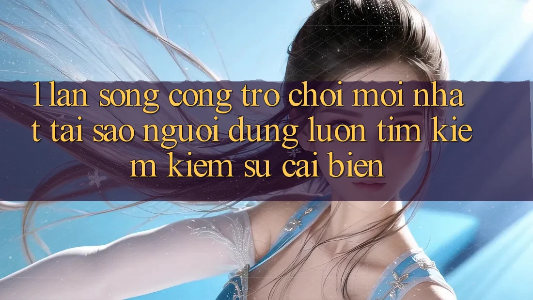 1. Làn Sóng Cổng Trò chơi Mới nhất: Tại Sao Người dùng Luôn Tìm kiếm Kiếm Sự Cải biến? 1. Làn Sóng Cổng Trò chơi Mới nhất: Tại Sao Người dùng Luôn Tìm kiếm Kiếm Sự Cải biến?