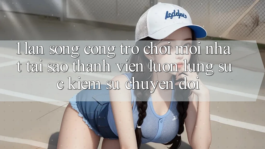 1. Làn Sóng Cổng Trò chơi Mới nhất: Tại Sao Thành viên Luôn Lùng sục Kiếm Sự Chuyển đổi? 1. Làn Sóng Cổng Trò chơi Mới nhất: Tại Sao Thành viên Luôn Lùng sục Kiếm Sự Chuyển đổi?