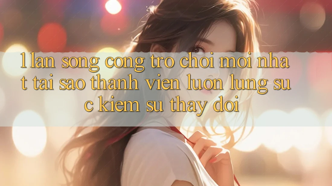 1. Làn Sóng Cổng Trò chơi Mới nhất: Tại Sao Thành viên Luôn Lùng sục Kiếm Sự Thay Đổi?