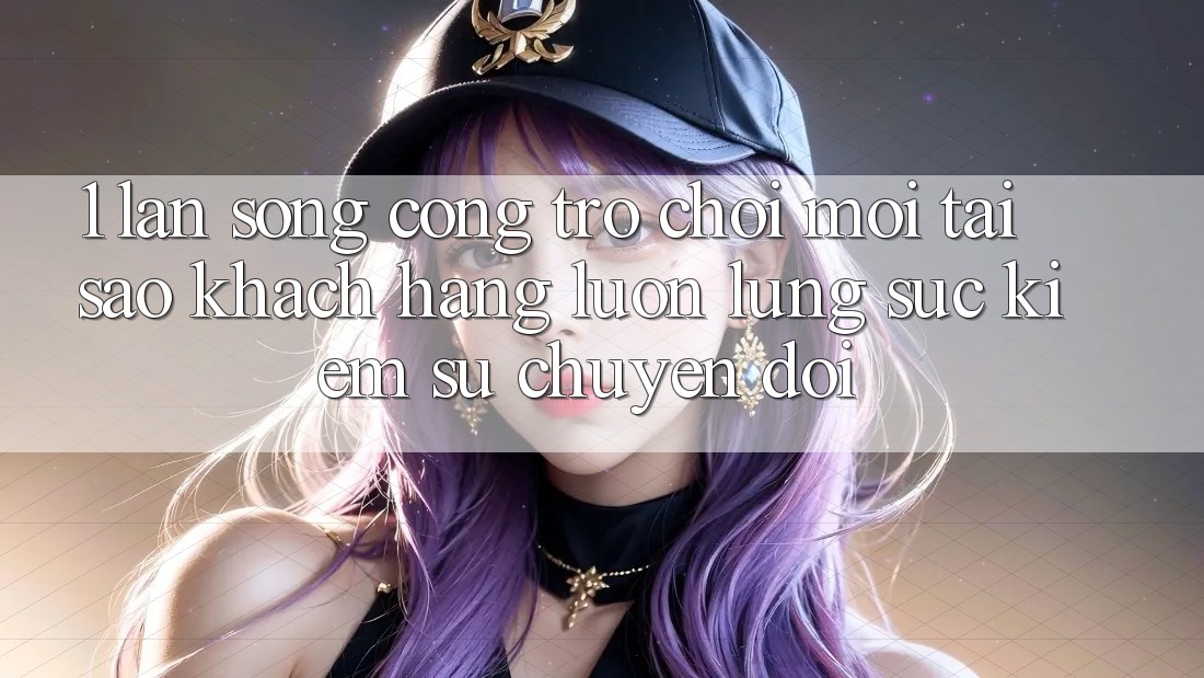 1. Làn Sóng Cổng Trò chơi Mới: Tại Sao Khách hàng Luôn Lùng sục Kiếm Sự Chuyển đổi? 1. Làn Sóng Cổng Trò chơi Mới: Tại Sao Khách hàng Luôn Lùng sục Kiếm Sự Chuyển đổi?