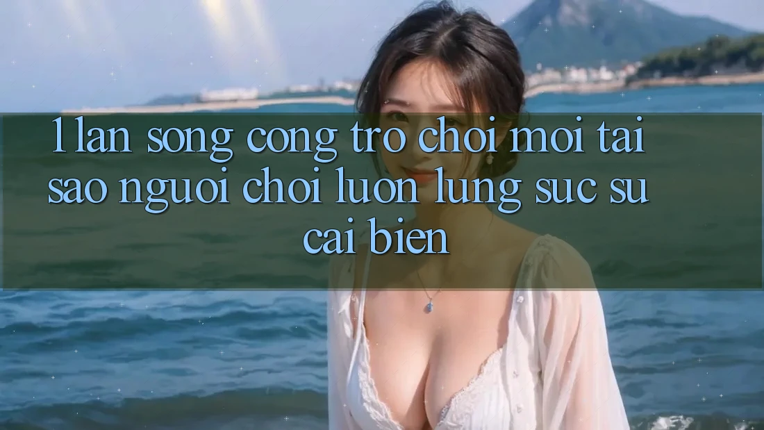1. Làn Sóng Cổng Trò chơi Mới: Tại Sao Người Chơi Luôn Lùng sục Sự Cải biến? 1. Làn Sóng Cổng Trò chơi Mới: Tại Sao Người Chơi Luôn Lùng sục Sự Cải biến?