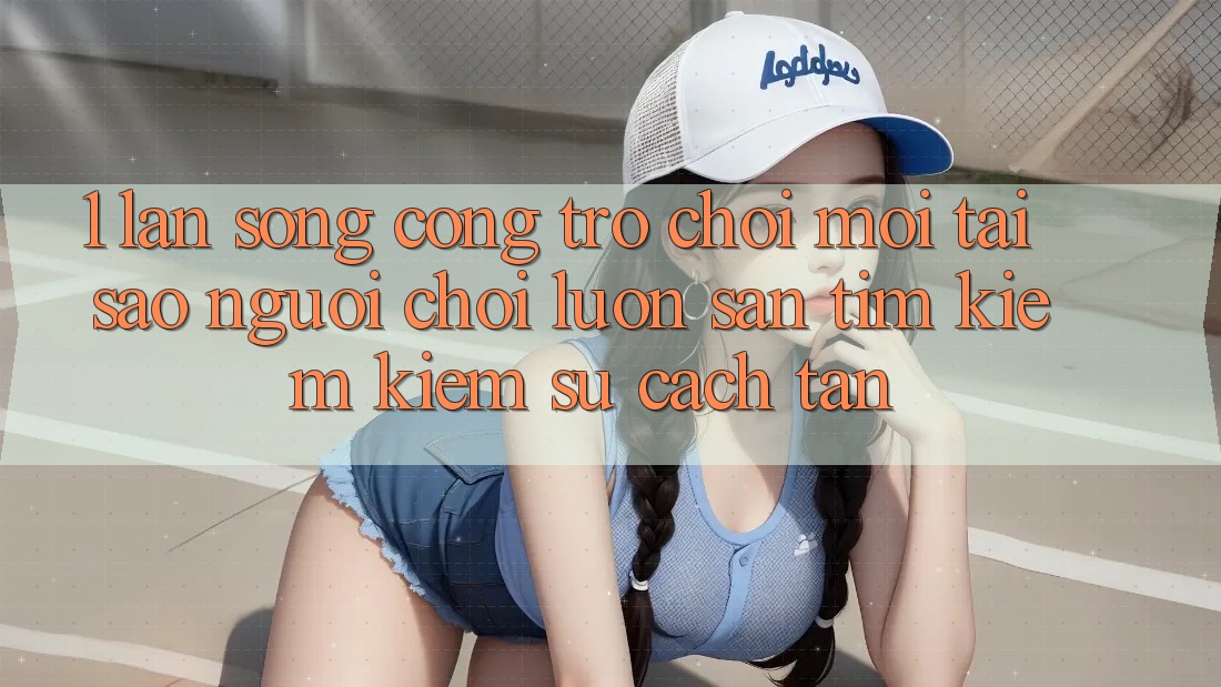 1. Làn Sóng Cổng Trò chơi Mới: Tại Sao Người Chơi Luôn Săn tìm kiếm Kiếm Sự Cách tân? 1. Làn Sóng Cổng Trò chơi Mới: Tại Sao Người Chơi Luôn Săn tìm kiếm Kiếm Sự Cách tân?