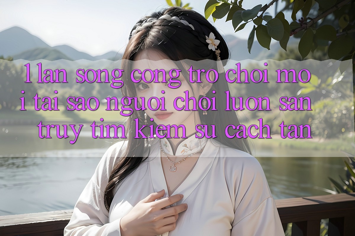 1. Làn Sóng Cổng Trò chơi Mới: Tại Sao Người Chơi Luôn Săn truy tìm Kiếm Sự Cách tân? 1. Làn Sóng Cổng Trò chơi Mới: Tại Sao Người Chơi Luôn Săn truy tìm Kiếm Sự Cách tân?