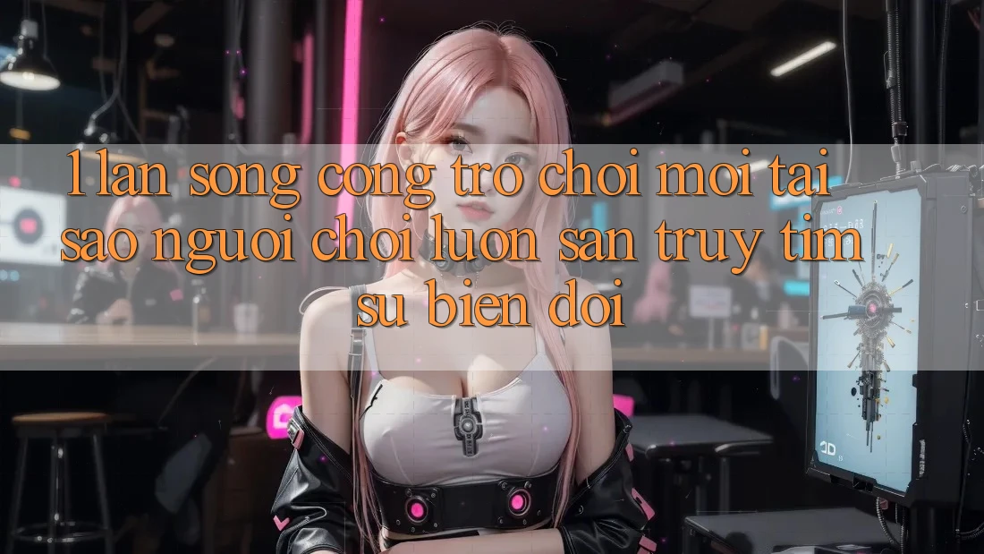 1. Làn Sóng Cổng Trò chơi Mới: Tại Sao Người Chơi Luôn Săn truy tìm Sự Biến đổi? 1. Làn Sóng Cổng Trò chơi Mới: Tại Sao Người Chơi Luôn Săn truy tìm Sự Biến đổi?