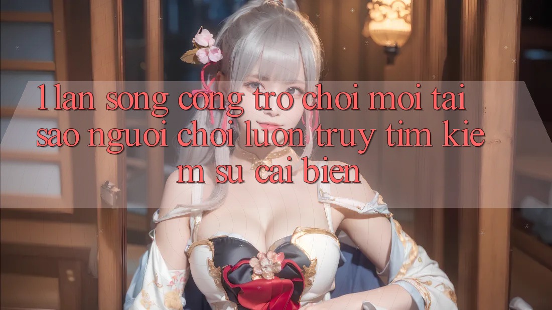 1. Làn Sóng Cổng Trò chơi Mới: Tại Sao Người Chơi Luôn Truy tìm kiếm Sự Cải biến? 1. Làn Sóng Cổng Trò chơi Mới: Tại Sao Người Chơi Luôn Truy tìm kiếm Sự Cải biến?