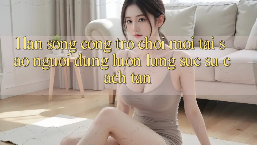 1. Làn Sóng Cổng Trò chơi Mới: Tại Sao Người dùng Luôn Lùng sục Sự Cách tân? 1. Làn Sóng Cổng Trò chơi Mới: Tại Sao Người dùng Luôn Lùng sục Sự Cách tân?