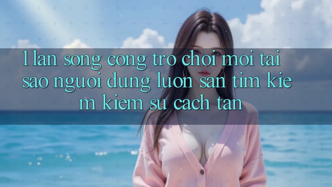 1. Làn Sóng Cổng Trò chơi Mới: Tại Sao Người dùng Luôn Săn tìm kiếm Kiếm Sự Cách tân? 1. Làn Sóng Cổng Trò chơi Mới: Tại Sao Người dùng Luôn Săn tìm kiếm Kiếm Sự Cách tân?