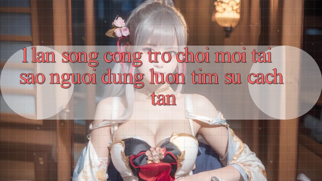 1. Làn Sóng Cổng Trò chơi Mới: Tại Sao Người dùng Luôn Tìm Sự Cách tân? 1. Làn Sóng Cổng Trò chơi Mới: Tại Sao Người dùng Luôn Tìm Sự Cách tân?