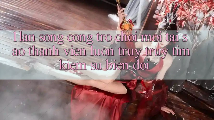 1. Làn Sóng Cổng Trò chơi Mới: Tại Sao Thành viên Luôn Truy truy tìm Kiếm Sự Biến đổi? 1. Làn Sóng Cổng Trò chơi Mới: Tại Sao Thành viên Luôn Truy truy tìm Kiếm Sự Biến đổi?