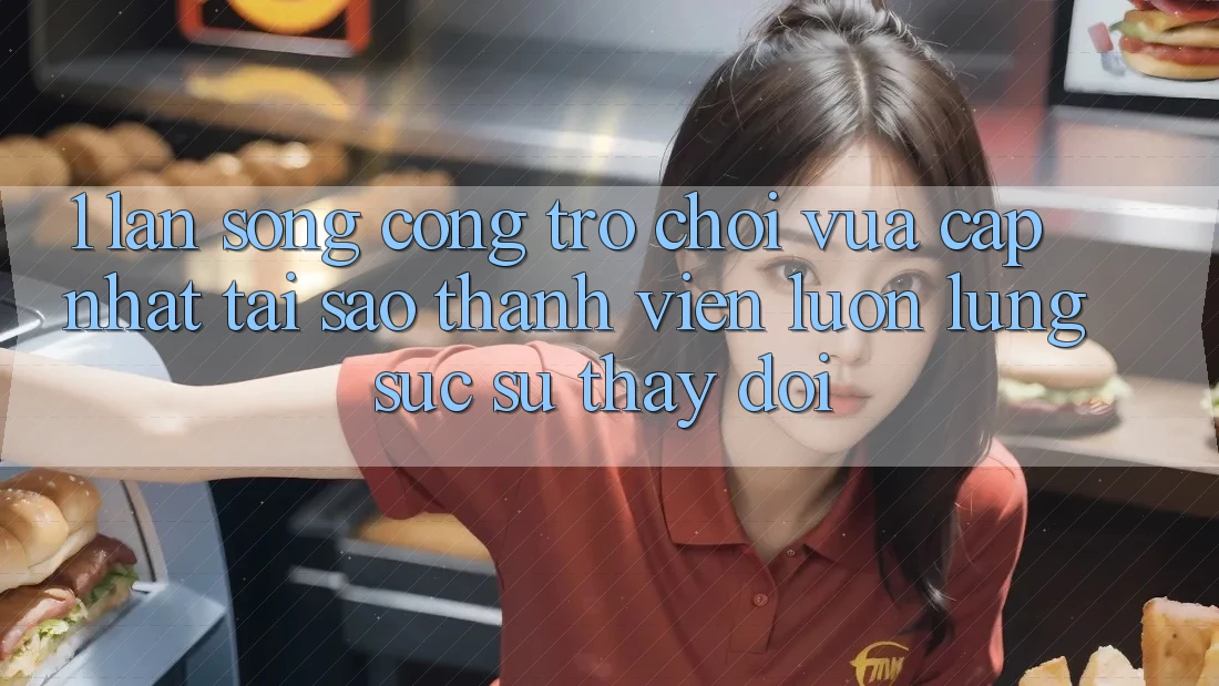 1. Làn Sóng Cổng Trò chơi Vừa cập nhật: Tại Sao Thành viên Luôn Lùng sục Sự Thay Đổi? 1. Làn Sóng Cổng Trò chơi Vừa cập nhật: Tại Sao Thành viên Luôn Lùng sục Sự Thay Đổi?