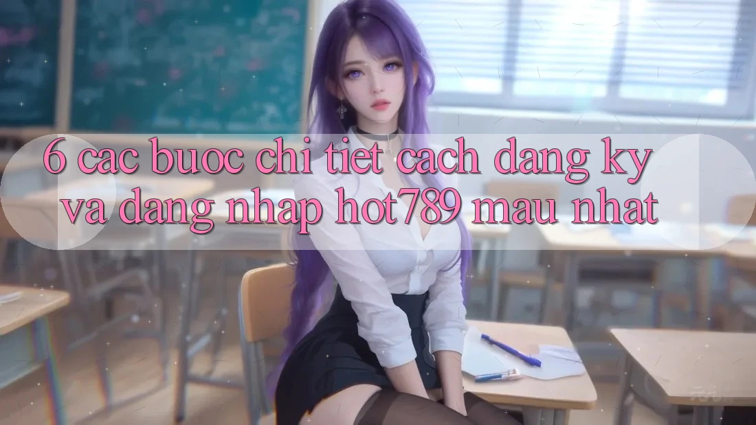 6. Các bước Chi Tiết Cách Đăng Ký Và Đăng Nhập hot789 Mau Nhất 6. Các bước Chi Tiết Cách Đăng Ký Và Đăng Nhập hot789 Mau Nhất