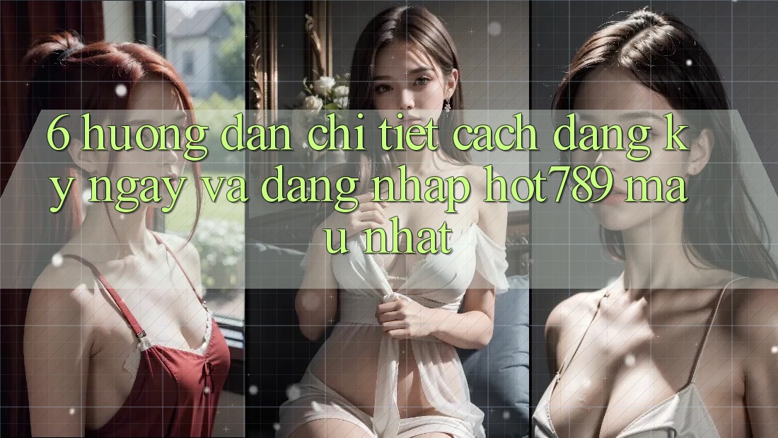 6. Hướng dẫn Chi Tiết Cách Đăng ký ngay Và Đăng Nhập hot789 Mau Nhất 6. Hướng dẫn Chi Tiết Cách Đăng ký ngay Và Đăng Nhập hot789 Mau Nhất