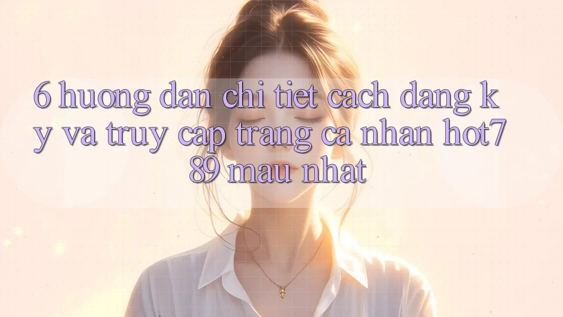 6. Hướng Dẫn Chi Tiết Cách Đăng Ký Và Truy cập trang cá nhân hot789 Mau Nhất 6. Hướng Dẫn Chi Tiết Cách Đăng Ký Và Truy cập trang cá nhân hot789 Mau Nhất
