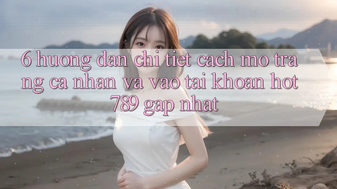 6. Hướng Dẫn Chi Tiết Cách Mở trang cá nhân Và Vào tài khoản hot789 Gấp Nhất 6. Hướng Dẫn Chi Tiết Cách Mở trang cá nhân Và Vào tài khoản hot789 Gấp Nhất