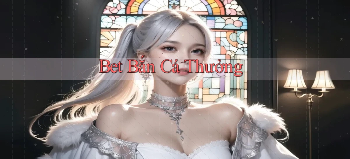 bet Bắn cá thưởng