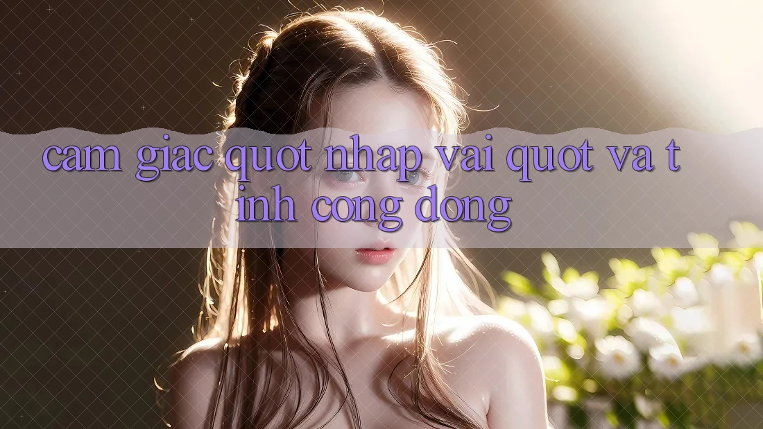 Cảm giác " nhập vai" và tính cộng đồng