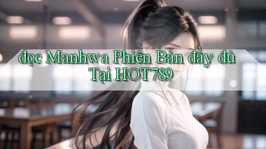 đọc manhwa phiên bản đầy đủ tại hot789