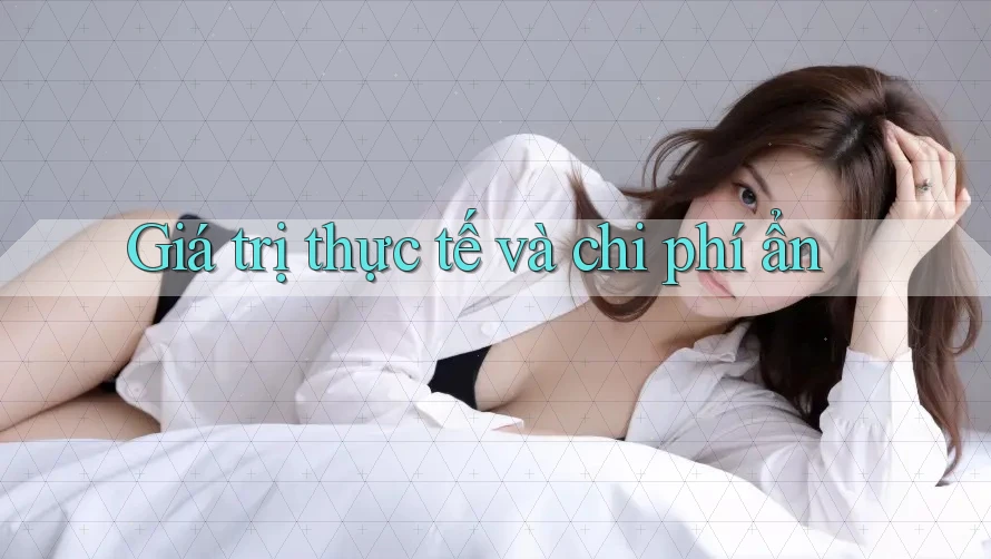 Giá trị thực tế và chi phí ẩn