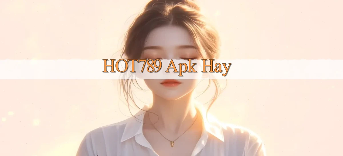 hot789 apk hay