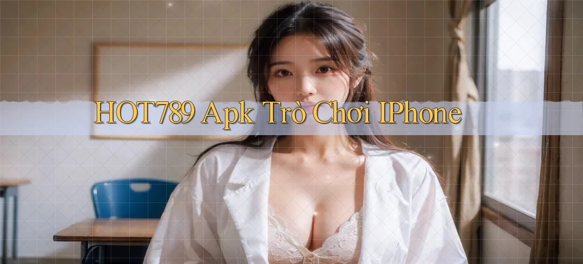 hot789 apk trò chơi iPhone
