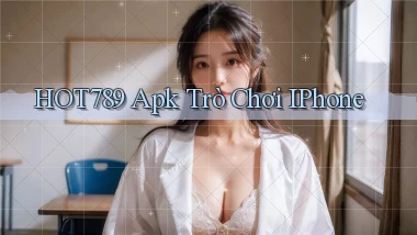 hot789 apk trò chơi iPhone
