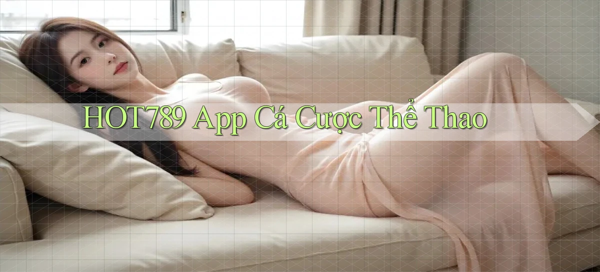 hot789 app cá cược thể thao