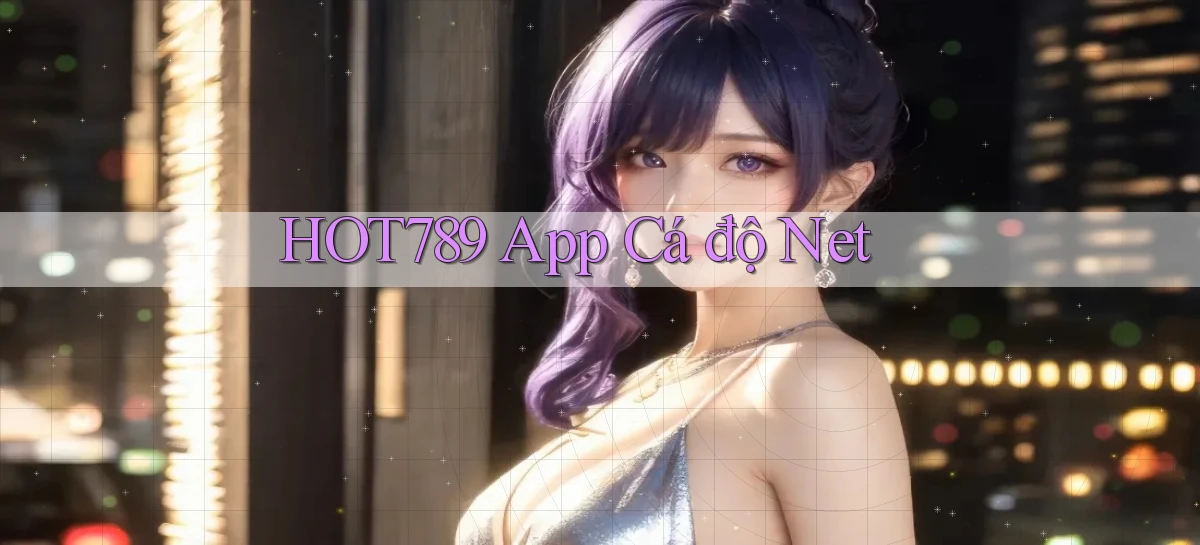 hot789 app cá độ net