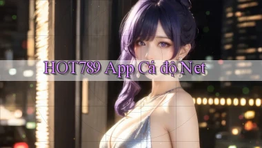 hot789 app cá độ net