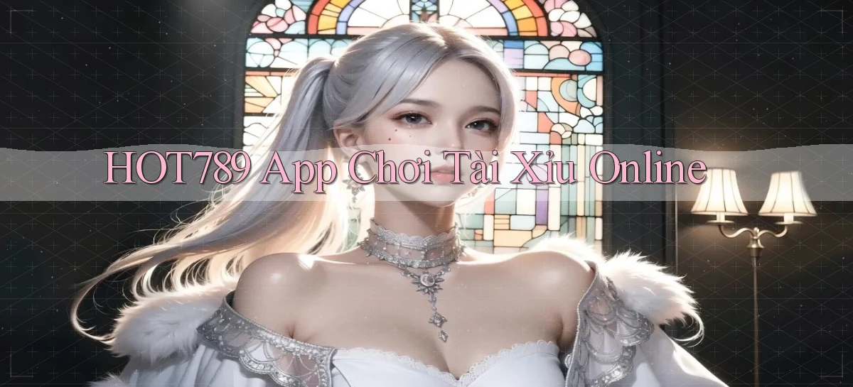 hot789 app chơi tài xỉu online
