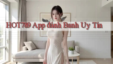 hot789 app đánh banh uy tín