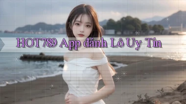 hot789 app đánh lô uy tín