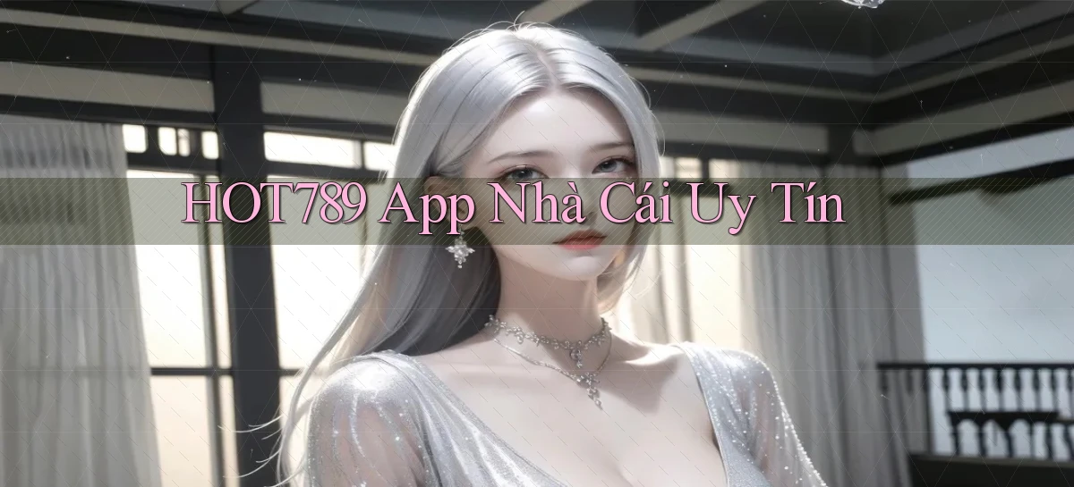 hot789 app nhà cái uy tín