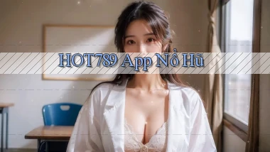 hot789 app nổ hũ