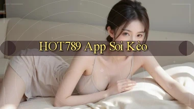 hot789 app soi kèo