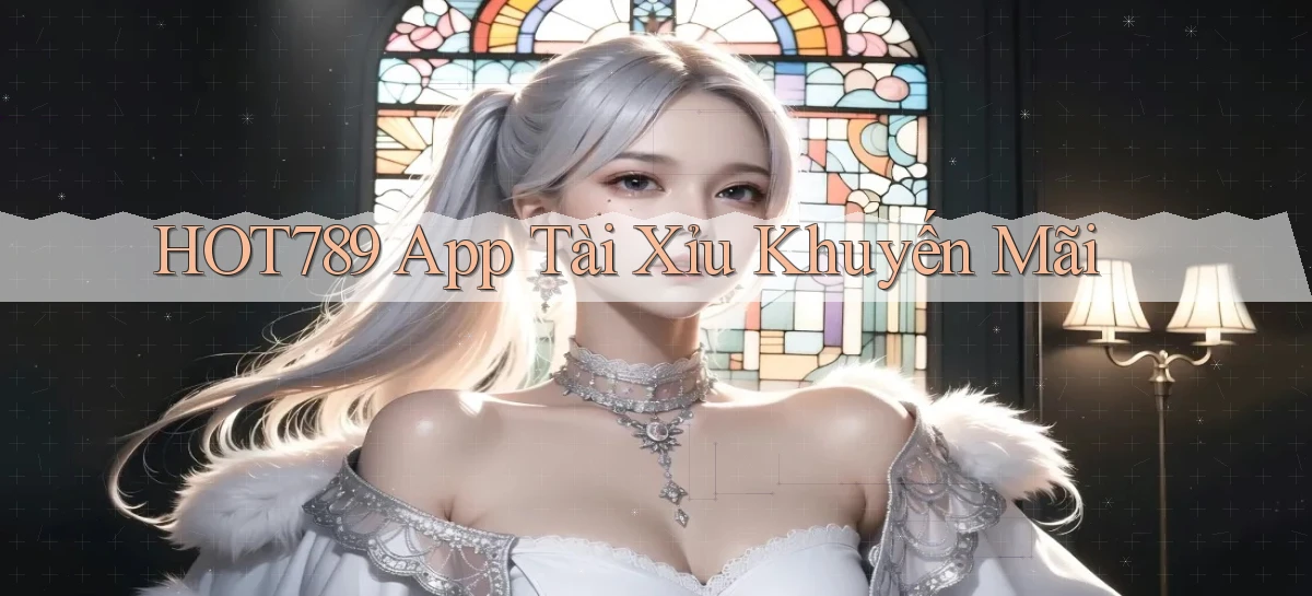 hot789 app tài xỉu khuyến mãi