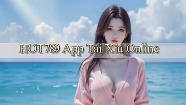 hot789 app tài xỉu online