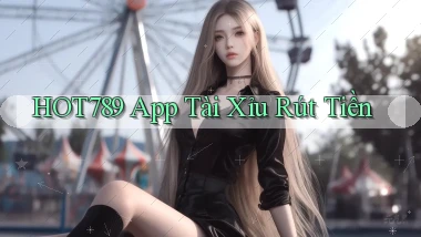 hot789 app tài xỉu rút tiền
