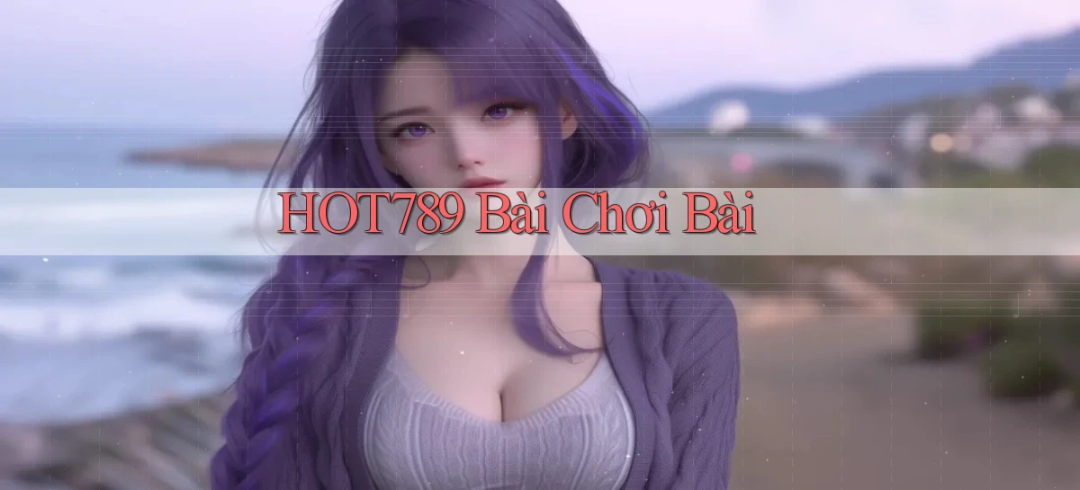 hot789 bài chơi bài