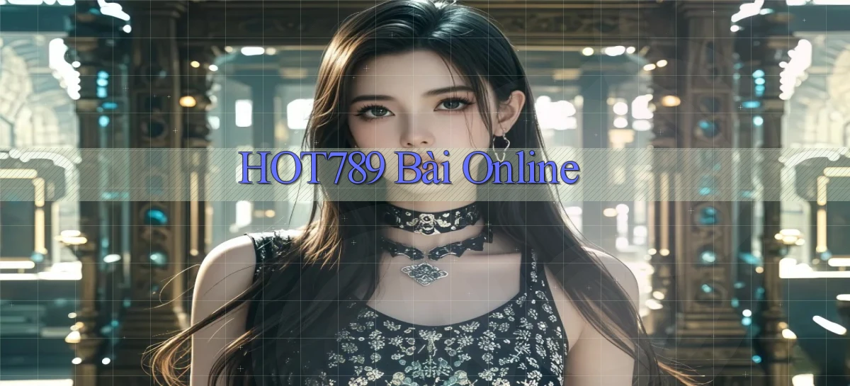hot789 bài online