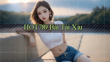 hot789 bài tài xỉu