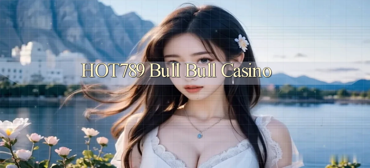 hot789 bull bull casino