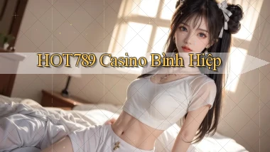 hot789 casino bình hiệp